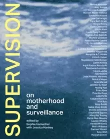 Image of Supervision : On Motherhood and Surveillance