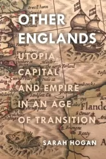Image of Other Englands : Utopia, Capital, and Empire in an Age of Transition