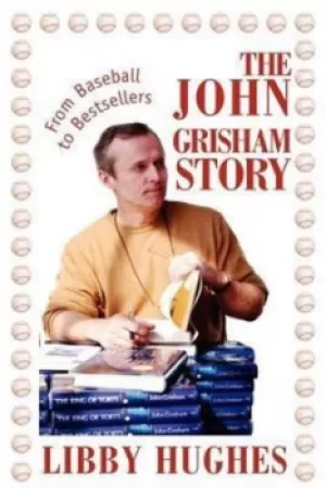 Image of The John Grisham Story by Libby Hughes