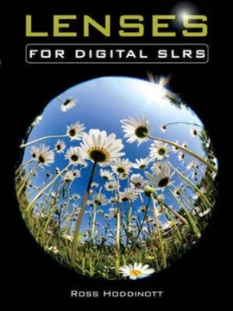 Image of Lenses for Digital Slrs by Ross Hoddinott Paperback