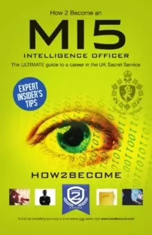 Image of How to Become a MI5 Intelligence Officer: The Ultimate Career Guide to Working for MI5