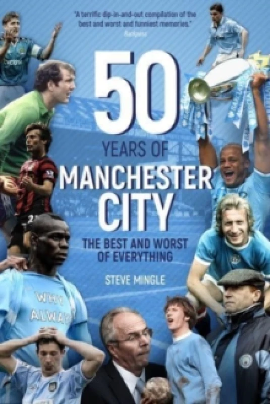 Image of Fifty Years of Manchester City : The Best and Worst of Everything Paperback / softback