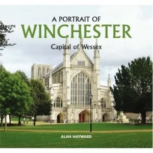 Image of A Portrait of Winchester by Alan Hayward Hardback
