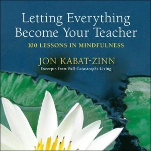 Image of Letting Everything Become Your Teacher by Jon Kabat-Zinn Paperback
