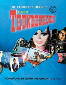 Image of The Complete Book of Thunderbirds by Chris Bentley Hardback