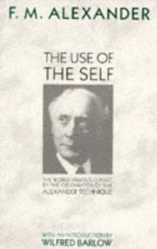 Image of Use of the Self by F.M. Alexander Paperback
