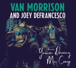 Image of Youre Driving Me Crazy by Van Morrison and Joey DeFrancesco Vinyl Album