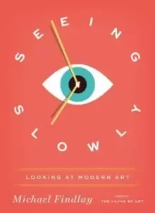Image of Seeing Slowly : Looking at Modern Art