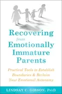 Image of recovering from emotionally immature parents practical tools to establish b