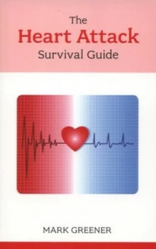 Image of The Heart Attack Survival Guide by Mark Greener Book