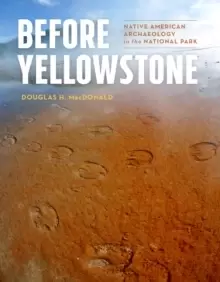 Image of Before Yellowstone : Native American Archaeology in the National Park