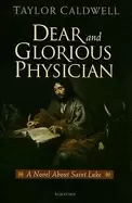 Image of dear and glorious physician a novel about saint luke