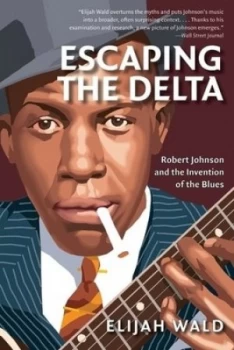 Image of Escaping the Delta by Elijah Wald Paperback