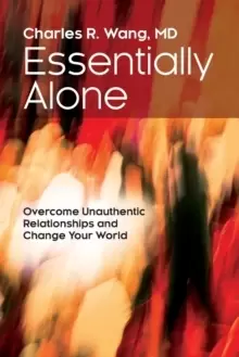 Image of Essentially Alone : Overcome Unauthentic Relationships and Change Your World