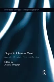 Image of Qupai in Chinese Music : Melodic Models in Form and Practice