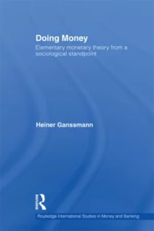 Image of Doing MoneyElementary Monetary Theory from a Sociological Standpoint