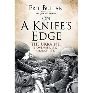 Image of On a Knife's Edge The Ukraine, November 1942-March 1943 Hardback 2018