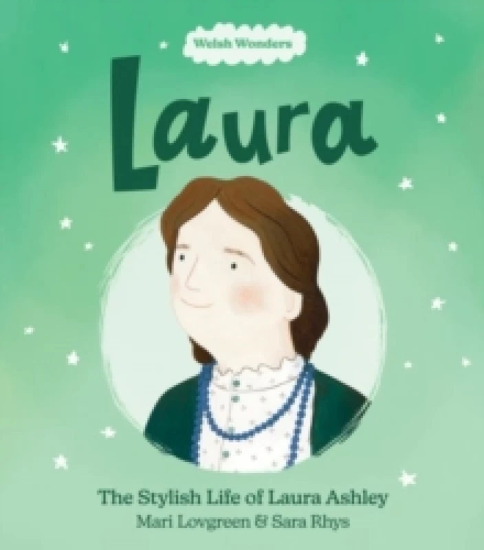 Image of Welsh Wonders: Laura - The Stylish Life of Laura Ashley Paperback / softback