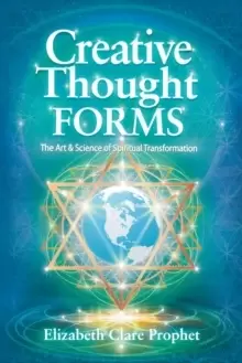 Image of Creative Thought Forms : The Art & Science of Spiritual Transformation