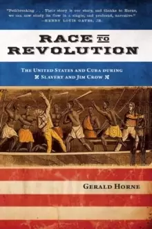 Image of Race to Revolution : The U. S. and Cuba During Slavery and Jim Crow