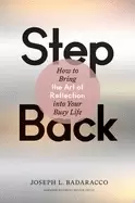 Image of step back bringing the art of reflection into your busy life