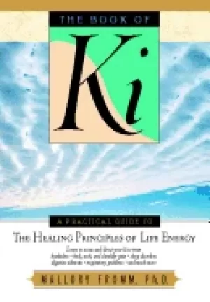 Image of book of ki a practical guide to the healing principles of life energy