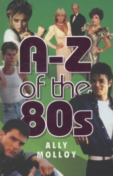 Image of A-Z of the 80s by Ally Molloy Paperback
