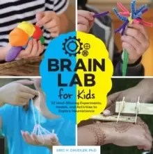 Image of Brain Lab for Kids : 52 Mind-Blowing Experiments, Models, and Activities to Explore Neuroscience Volume 15
