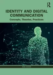 Image of Identity and Digital Communication : Concepts, Theories, Practices