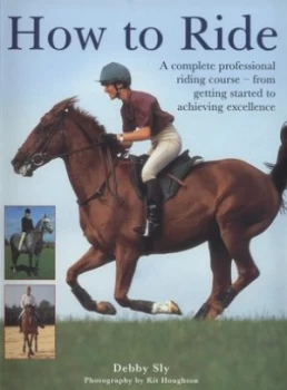 Image of How to Ride by Debby Sly and Kit Houghton and Debby Sly Paperback