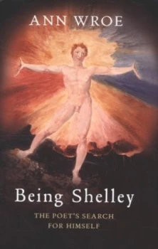 Image of Being Shelley by Ann Wroe Hardback