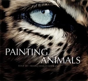 Image of Painting Animals by Christophe Drochon and Franoise Coffrant Hardback