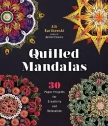 Image of Quilled Mandalas : 30 Paper Projects for Creativity and Relaxation