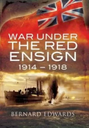 Image of War under the red ensign 1914-1918 by Bernard Edwards