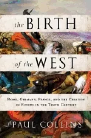 Image of birth of the west rome germany france and the creation of europe in the te
