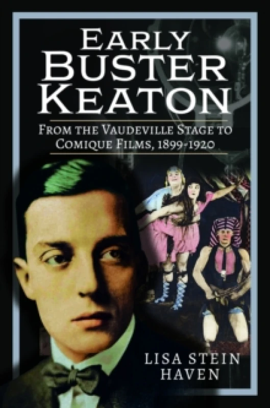 Image of Early Buster Keaton : From the Vaudeville Stage to Comique Films, 1899-1920 Hardback
