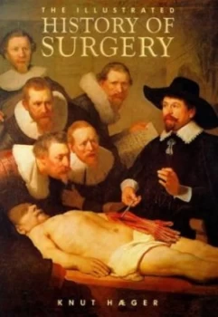 Image of The Illustrated History of Surgery by Knut Haeger Book