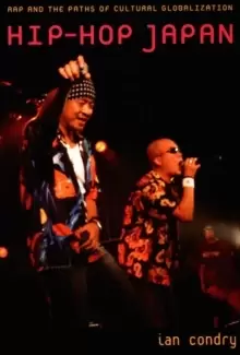Image of Hip-Hop Japan : Rap and the Paths of Cultural Globalization