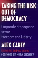 Image of taking the risk out of democracy corporate propaganda versus freedom and li