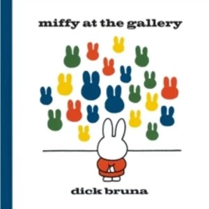 Image of Miffy at the Gallery by Dick Bruna (Hardback, 2014)