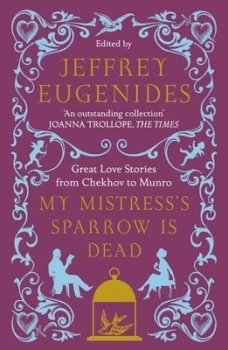 Image of My Mistresss Sparrow Is Dead by Jeffrey Eugenides Paperback