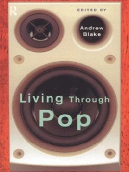 Image of Living through Pop by Andrew Blake Paperback