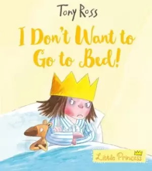 Image of I don't want to go to bed! - Tony Ross - Paperback - Used
