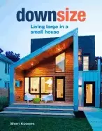 Image of downsize living large in a small house