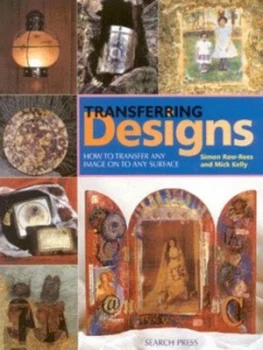 Image of Transferring Designs by Simon Raw-Rees and Mick Kelly Book