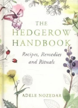 Image of The Hedgerow Handbook by Adele Nozedar Hardback