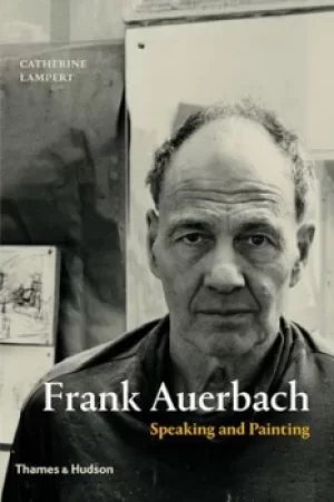 Image of Frank Auerbach by Catherine Lampert