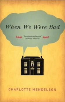 Image of When We Were Bad by Charlotte Mendelson Hardback