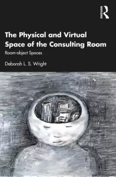 Image of The Physical and Virtual Space of the Consulting Room Room-object Spaces