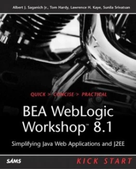 Image of Bea Weblogic Workshop 8.1 Kick Start by Albert J. Saganich Paperback